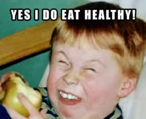 Yes, I do eat healthy!